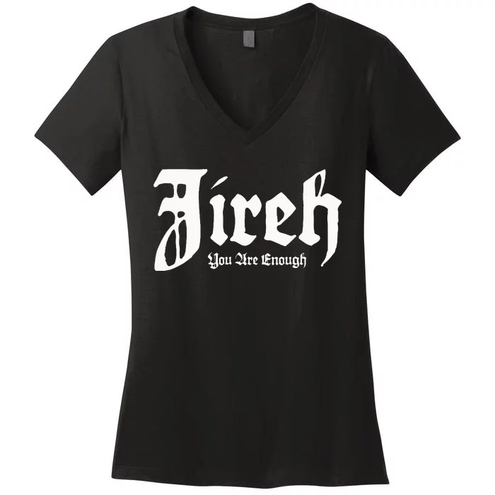 Jireh You Are Enough Women's V-Neck T-Shirt