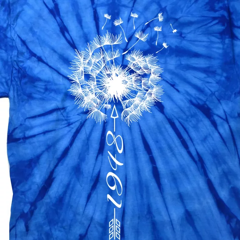 Just Year Birthday 1948 Gift Cute Dandelion Flower Breathe Gift Tie-Dye T-Shirt