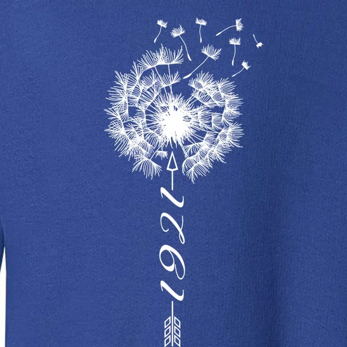 Just Year Birthday 1921 Gift Cute Dandelion Flower Breathe Cool Gift Toddler Sweatshirt