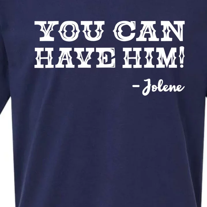 Jolene You Can Have Him Country Music Sueded Cloud Jersey T-Shirt