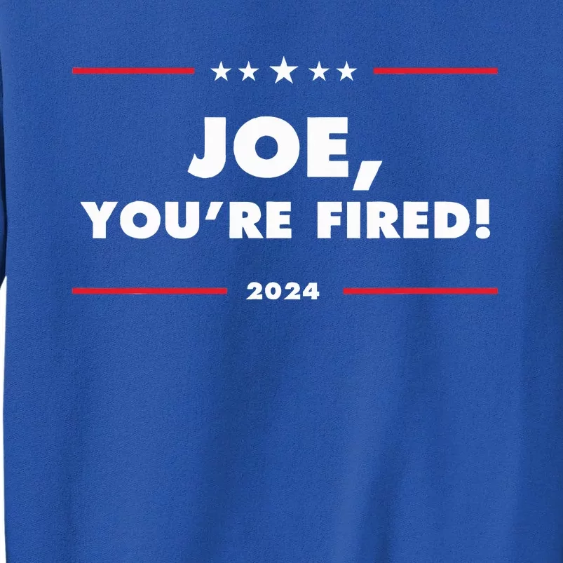 Joe YouRe Fired Antibiden Election Tall Sweatshirt