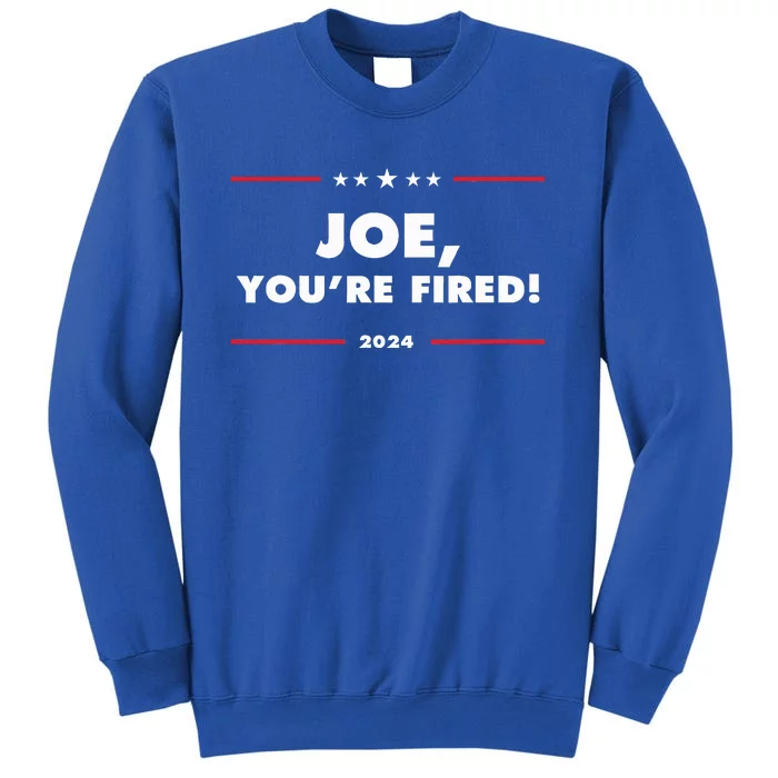 Joe YouRe Fired Antibiden Election Tall Sweatshirt