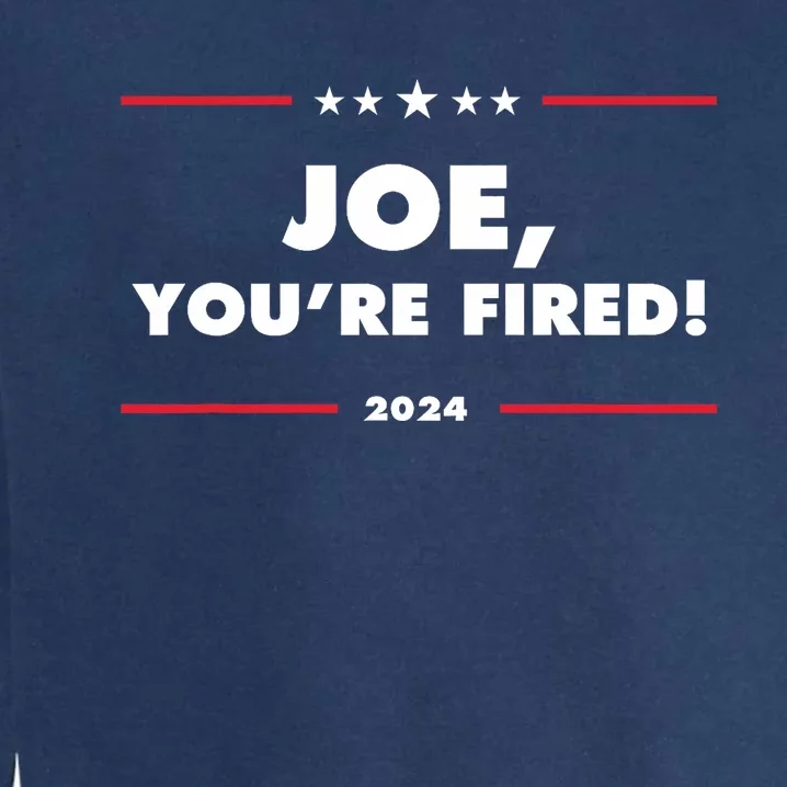 Joe YouRe Fired Anti Biden Election Garment-Dyed Sweatshirt