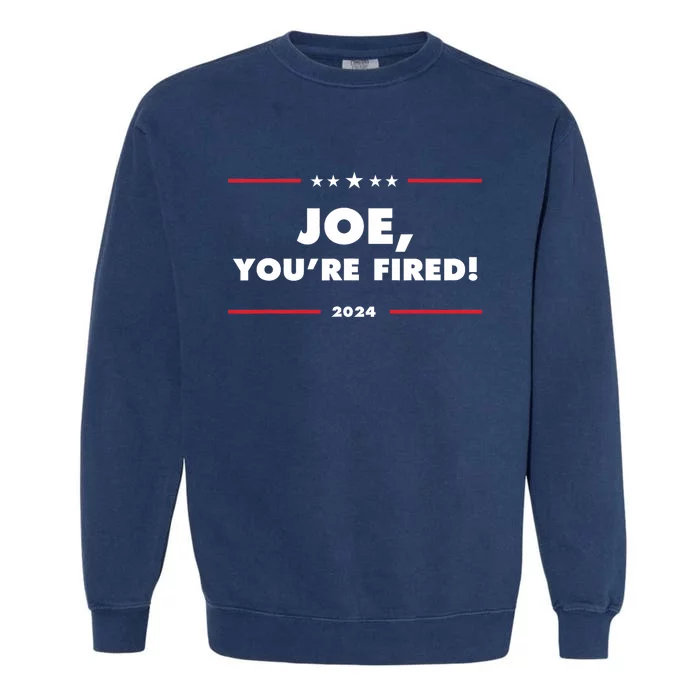 Joe YouRe Fired Anti Biden Election Garment-Dyed Sweatshirt