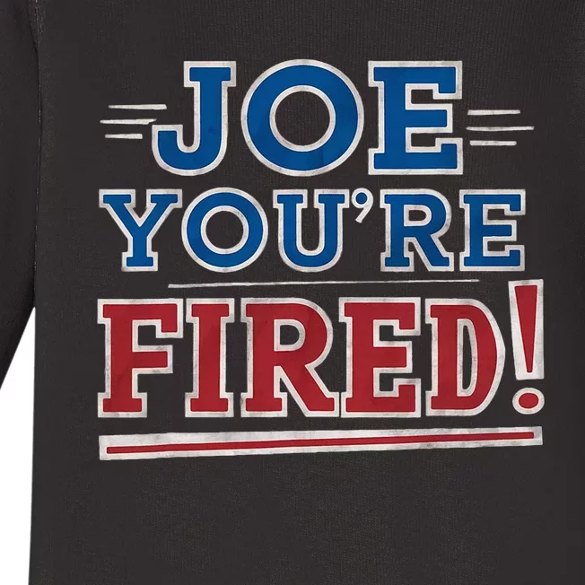 Joe YouRe Fired Political Statet Patriotic Baby Long Sleeve Bodysuit