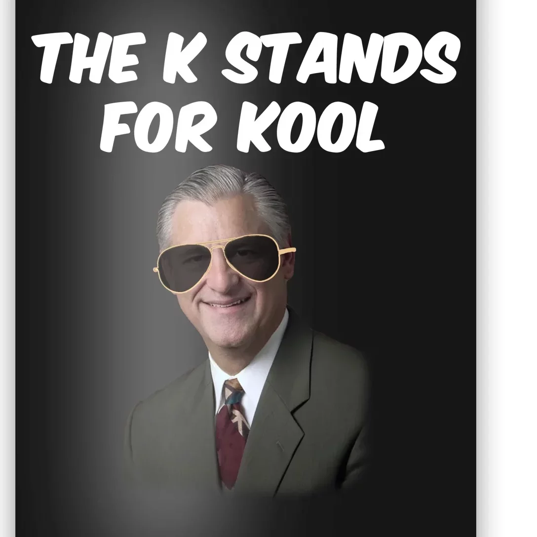 K Stands For Kool David K.Bernard Poster