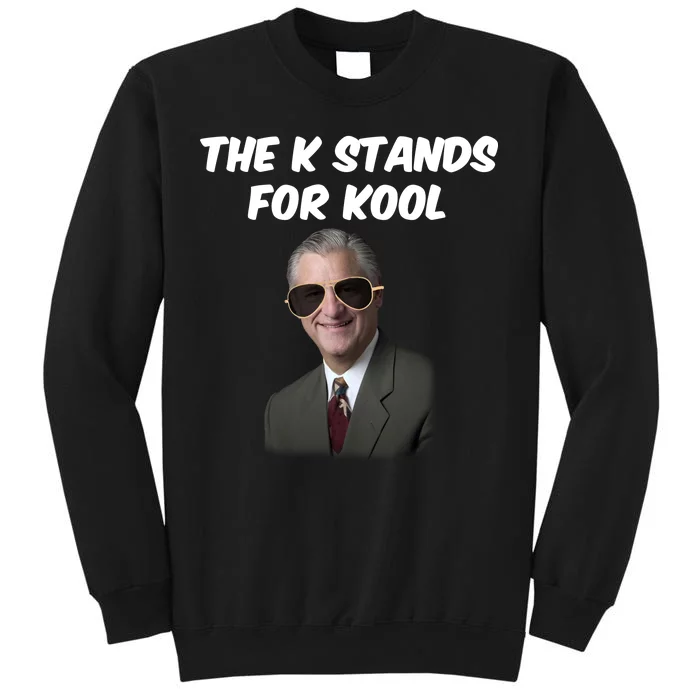 K Stands For Kool David K.Bernard Tall Sweatshirt