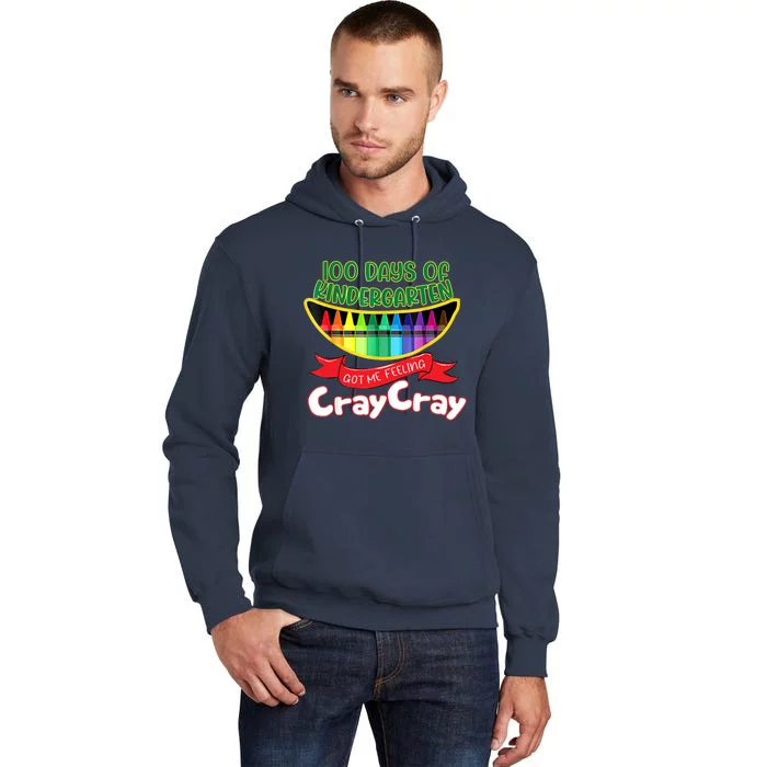 Kinder 100 Days Of Kindergarten Got Me Feeling Cray Cray Tall Hoodie