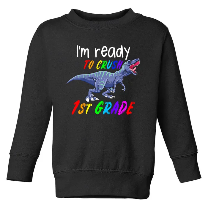 Kids 1st Day Of School Crush 1st Grade Trex Dinosaur Gift Kids Toddler Sweatshirt