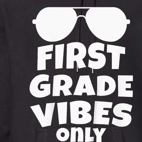 Kids 1st Grade Vibes Only Sunglasses 1st Day Of School Gift Kids Premium Hoodie