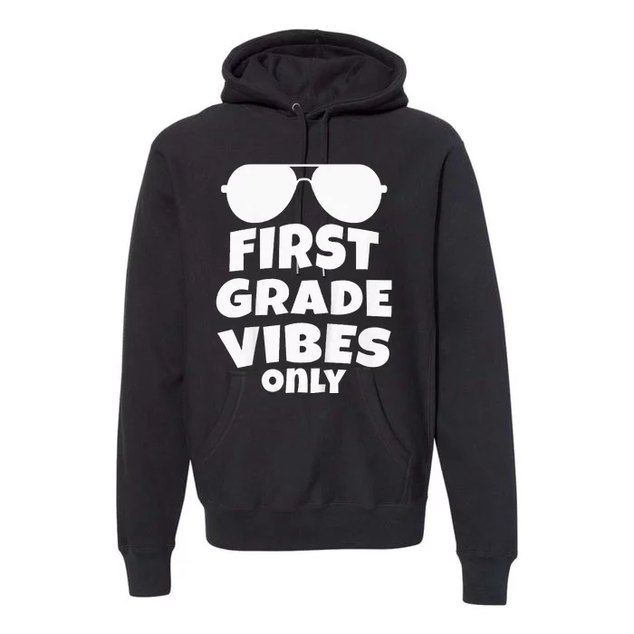 Kids 1st Grade Vibes Only Sunglasses 1st Day Of School Gift Kids Premium Hoodie