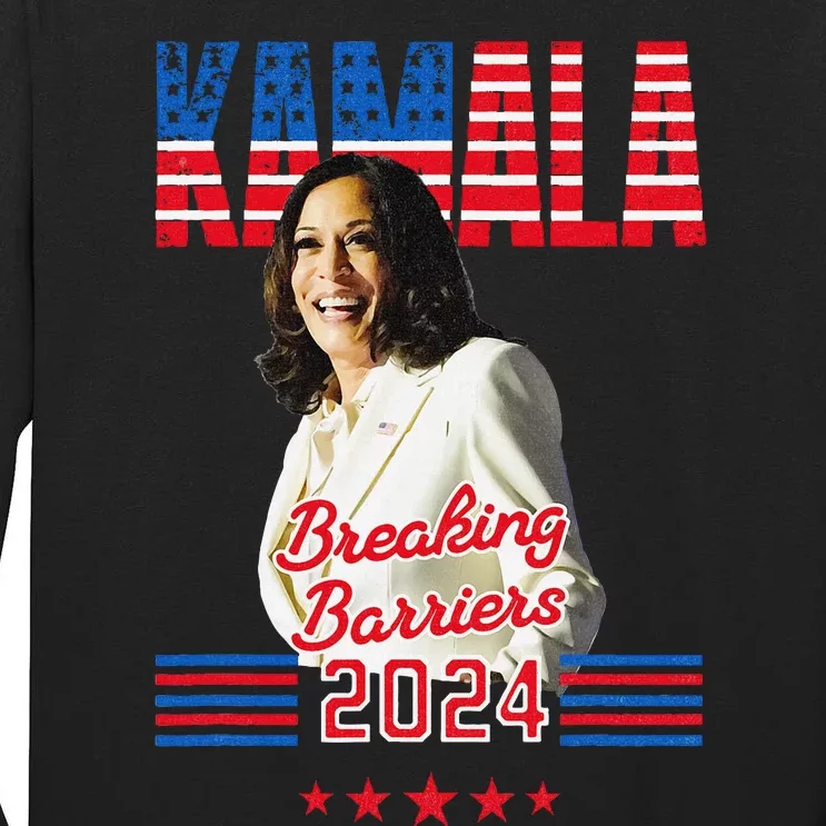 Kamala 2024 Breaking Barriers Kamala For President Tall Long Sleeve T-Shirt