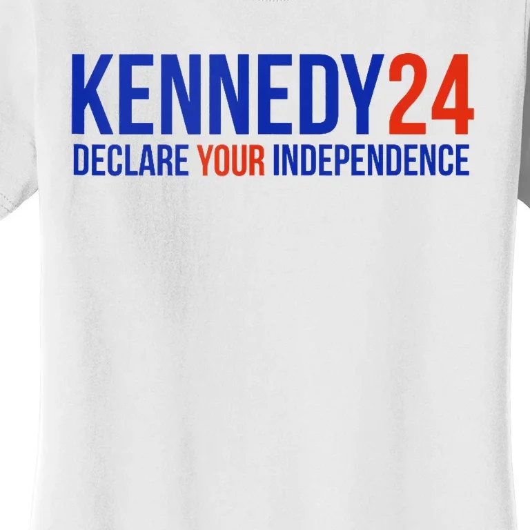 Kennedy 24 Declare Your Independence Rfk 2024 Election Women's T-Shirt