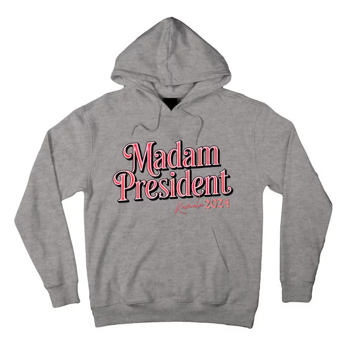 Kamala 2024 For A Future With Madam President Tall Hoodie