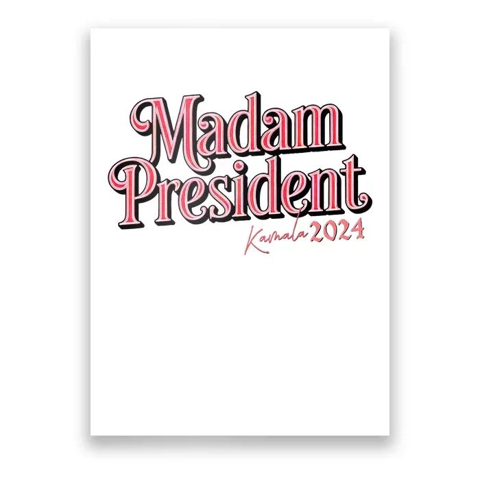 Kamala 2024 For A Future With Madam President Poster