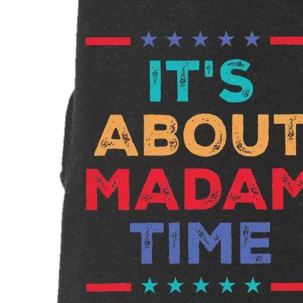 Kamala 2024 ItS About Madam Time President Election Doggie 3-End Fleece Hoodie