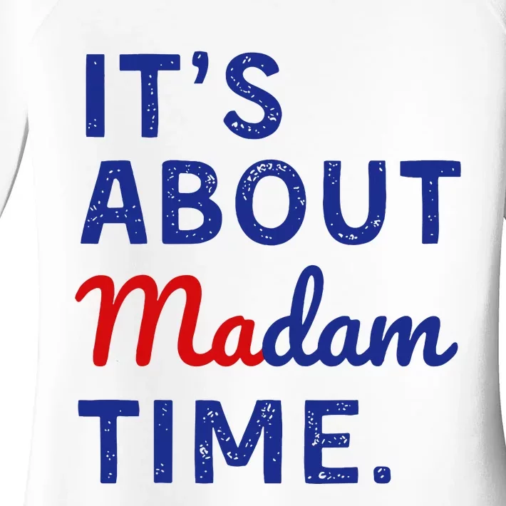 Kamala 2024 ItS About Madam Time Women's Perfect Tri Tunic Long Sleeve Shirt