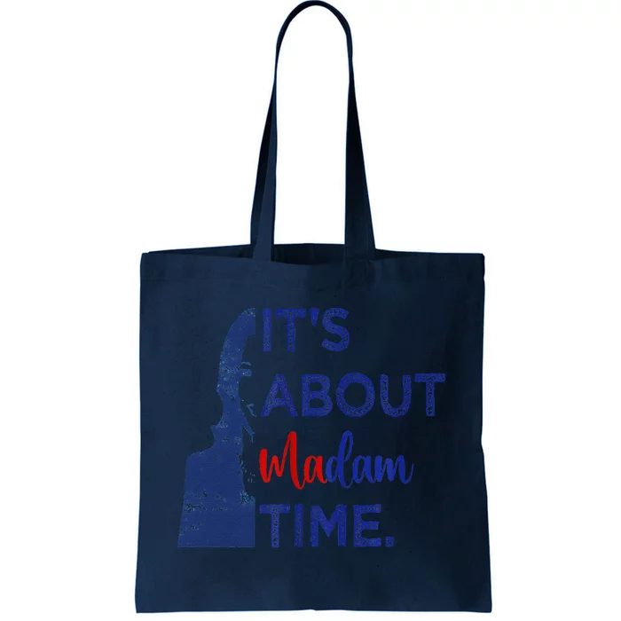 Kamala 2024 ItS About Madam Time President Election Voting Tote Bag