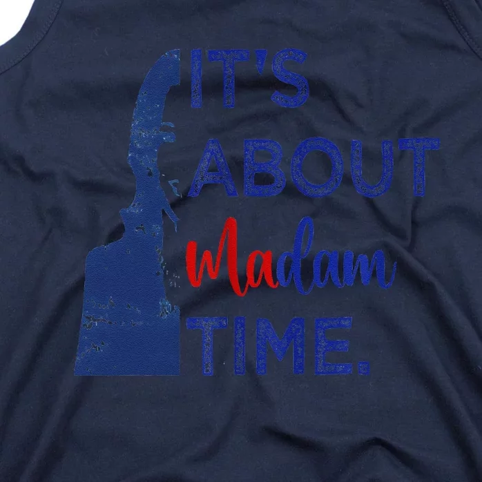 Kamala 2024 ItS About Madam Time President Election Voting Tank Top