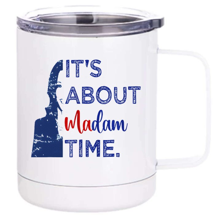 Kamala 2024 ItS About Madam Time President Election Voting Front & Back 12oz Stainless Steel Tumbler Cup