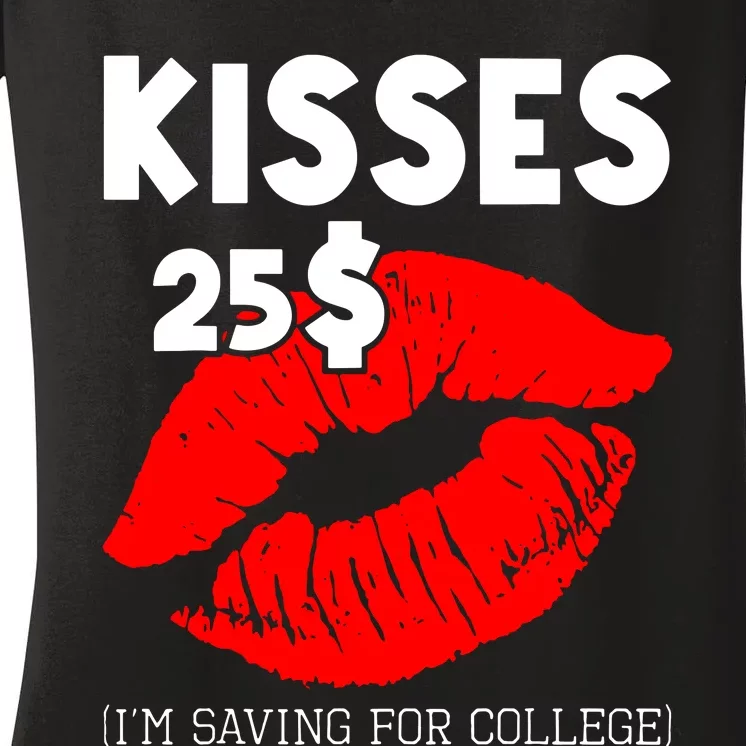 Kisses 25$ IM Saving For College Women's V-Neck T-Shirt