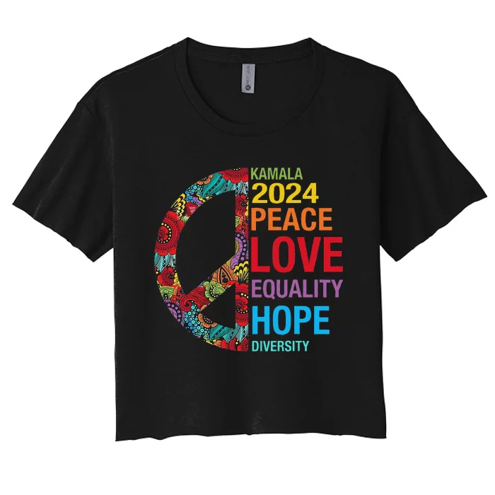 Kamala 2024 Peace Love Equality Hope Diversity Women's Crop Top Tee