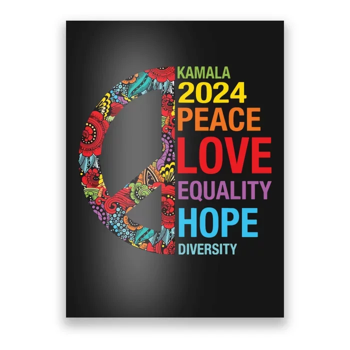 Kamala 2024 Peace Love Equality Hope Diversity Poster