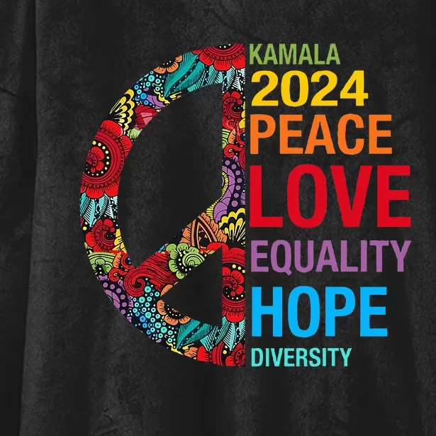 Kamala 2024 Peace Love Equality Hope Diversity Hooded Wearable Blanket