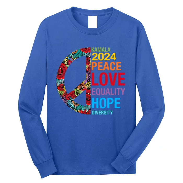 Kamala 2024 Peace Love Equality Hope Diversity Long Sleeve Shirt