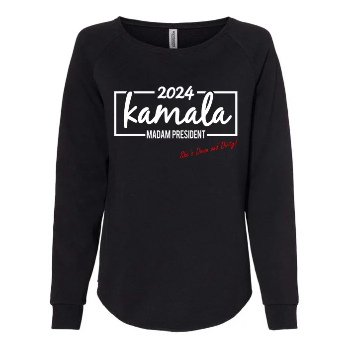 Kamala 2024 She Is Down And Dirty Womens California Wash Sweatshirt