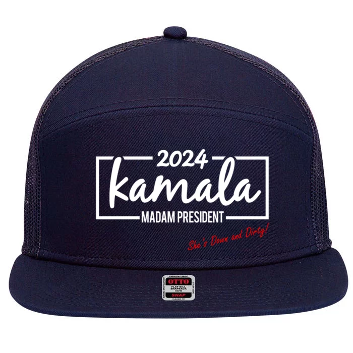 Kamala 2024 She Is Down And Dirty 7 Panel Mesh Trucker Snapback Hat