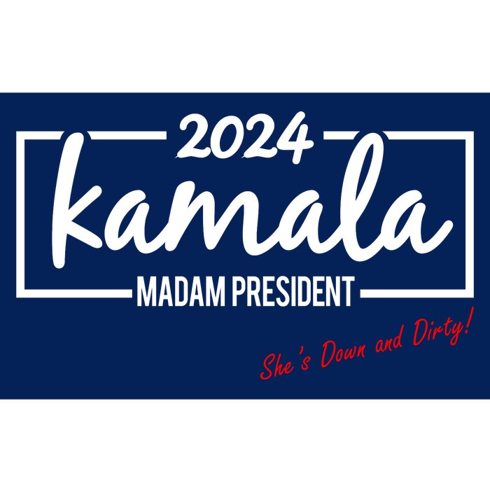 Kamala 2024 She Is Down And Dirty Bumper Sticker