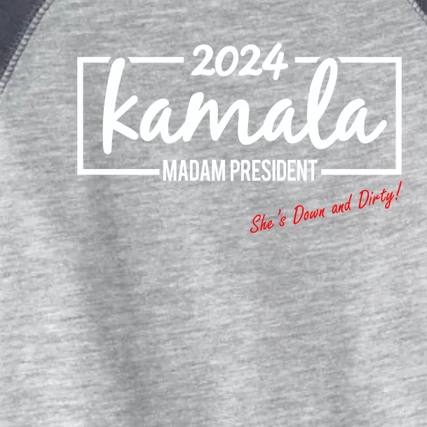 Kamala 2024 She Is Down And Dirty Toddler Fine Jersey T-Shirt