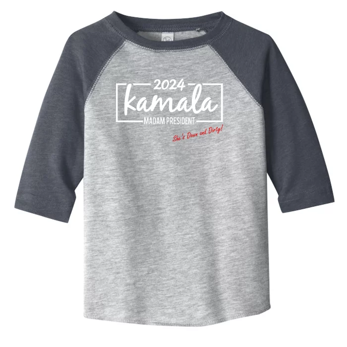 Kamala 2024 She Is Down And Dirty Toddler Fine Jersey T-Shirt