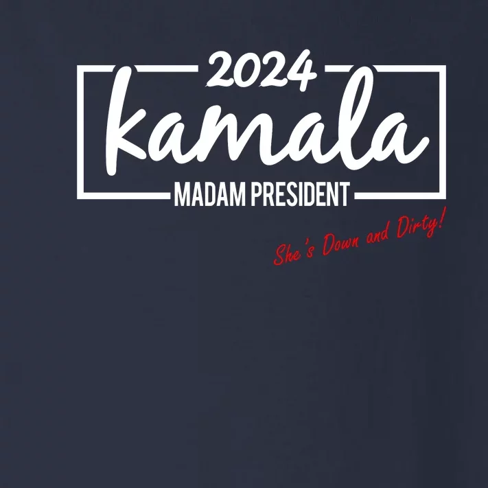 Kamala 2024 She Is Down And Dirty Toddler Long Sleeve Shirt