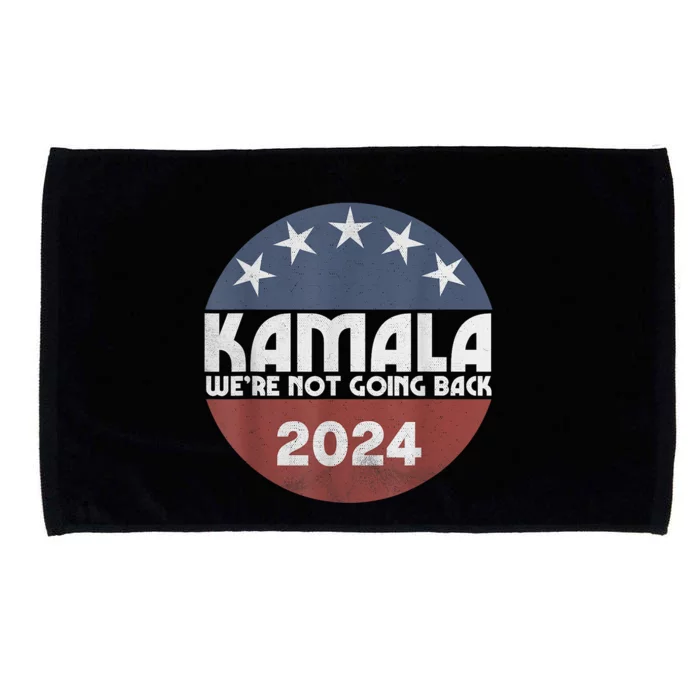 Kamala 2024 Were Not Going Back Slogan Vintage Distressed Microfiber Hand Towel