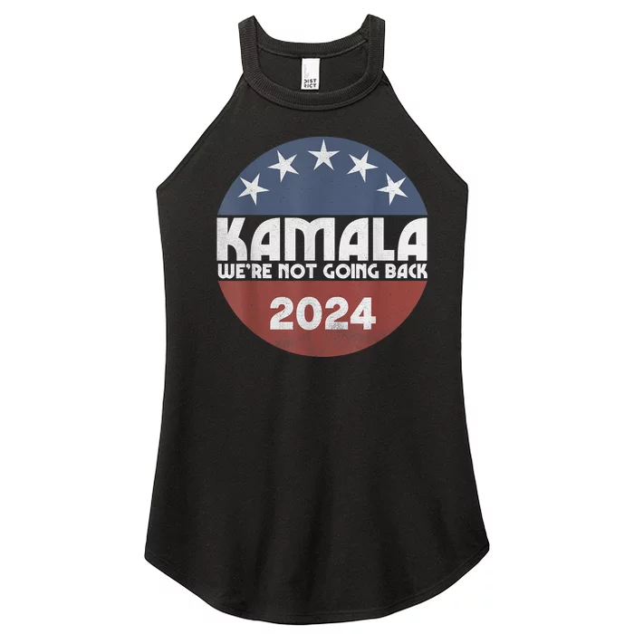 Kamala 2024 Were Not Going Back Slogan Vintage Distressed Women’s Perfect Tri Rocker Tank