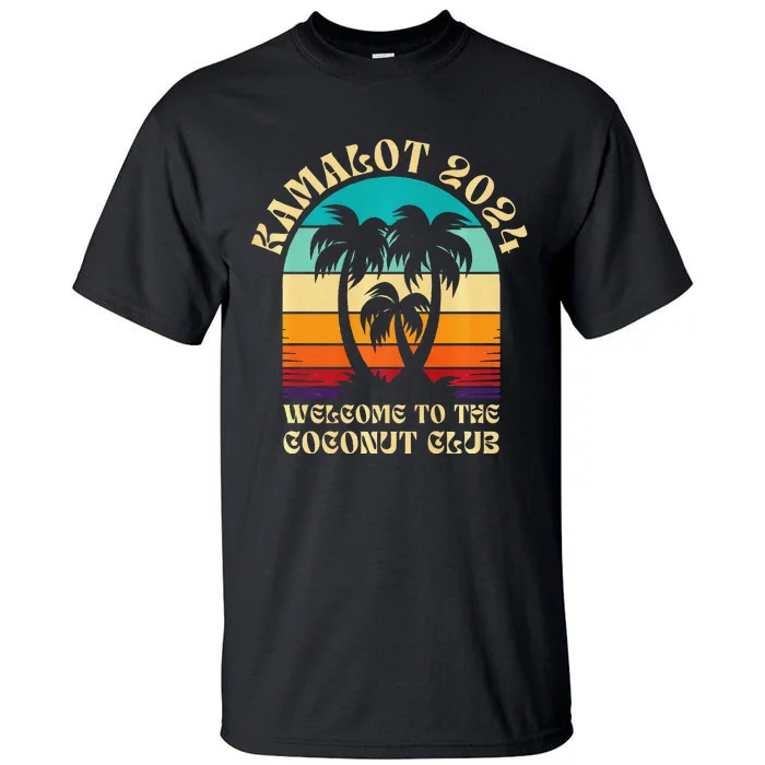 Kamalot 2024 Welcome To The Coconut Club Kamala Harris Tall T-Shirt