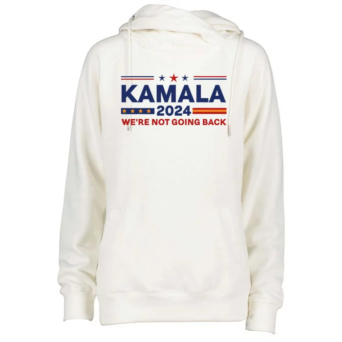 Kamala 2024 WeRe Not Going Back Slogan Vintage Distressed Womens Funnel Neck Pullover Hood