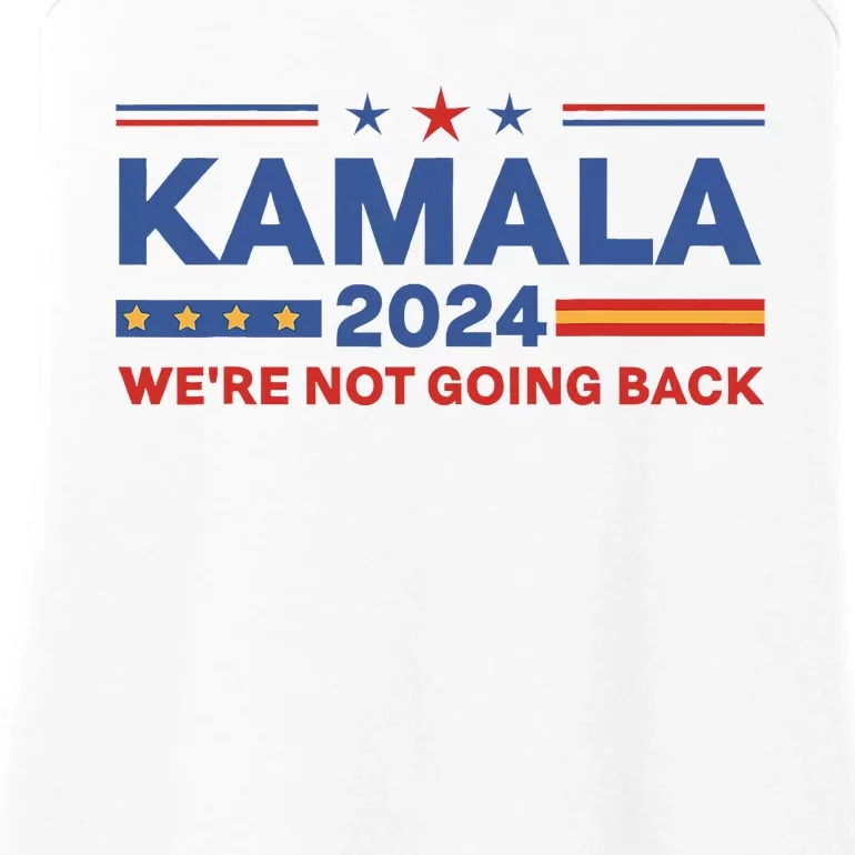 Kamala 2024 WeRe Not Going Back Slogan Ladies Essential Tank