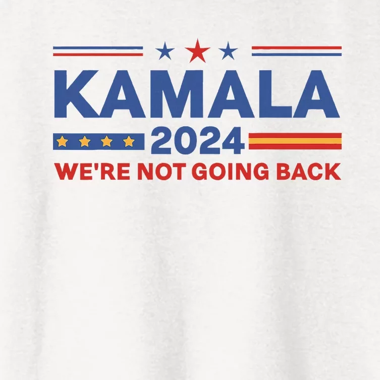 Kamala 2024 WeRe Not Going Back Slogan Women's Crop Top Tee