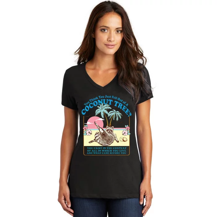 Kamala 2024 You Think You Just Fell Out Of A Coconut Tree Women's V-Neck T-Shirt