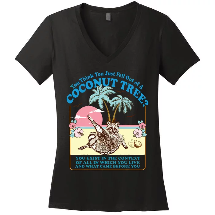 Kamala 2024 You Think You Just Fell Out Of A Coconut Tree Women's V-Neck T-Shirt