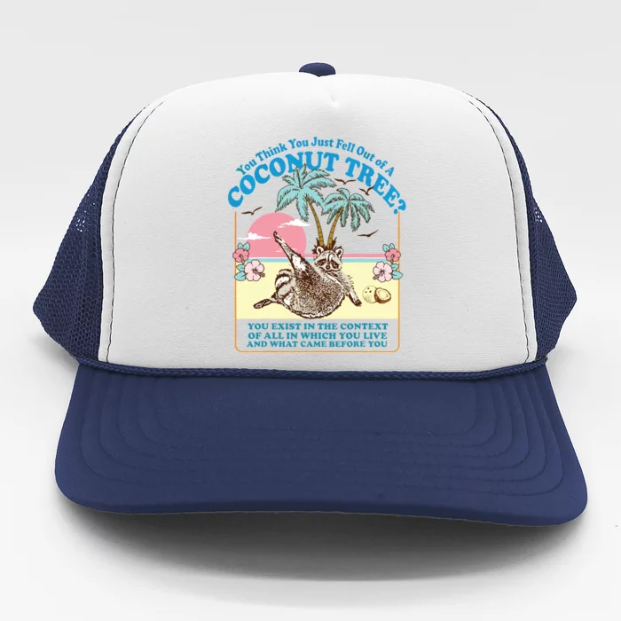 Kamala 2024 You Think You Just Fell Out Of A Coconut Tree Trucker Hat