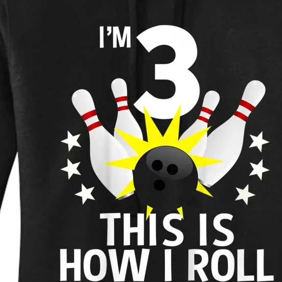 Kids 3 Year Old Bowling Birthday Party How I Roll 3rd Women's Pullover Hoodie