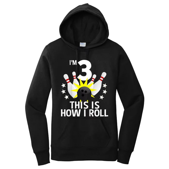 Kids 3 Year Old Bowling Birthday Party How I Roll 3rd Women's Pullover Hoodie