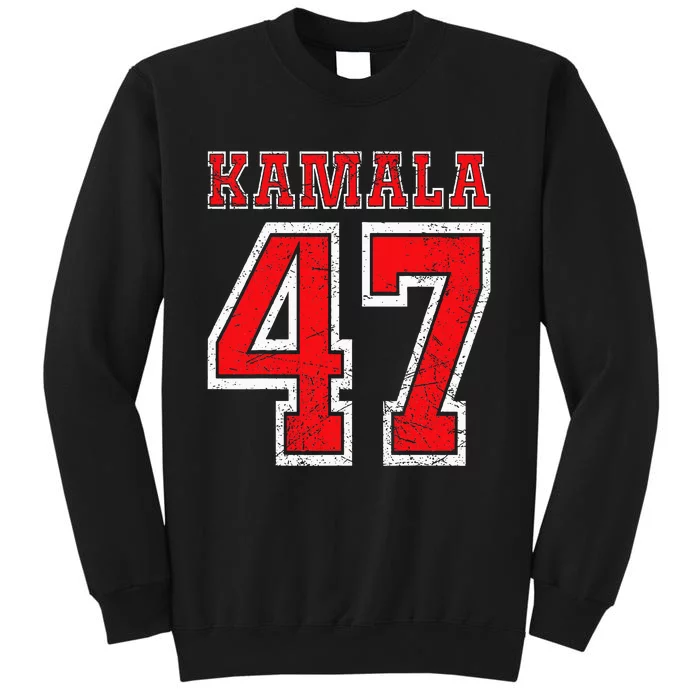 Kamala 47 Kamala Harris For President Of Usa Kamala 47 Tall Sweatshirt