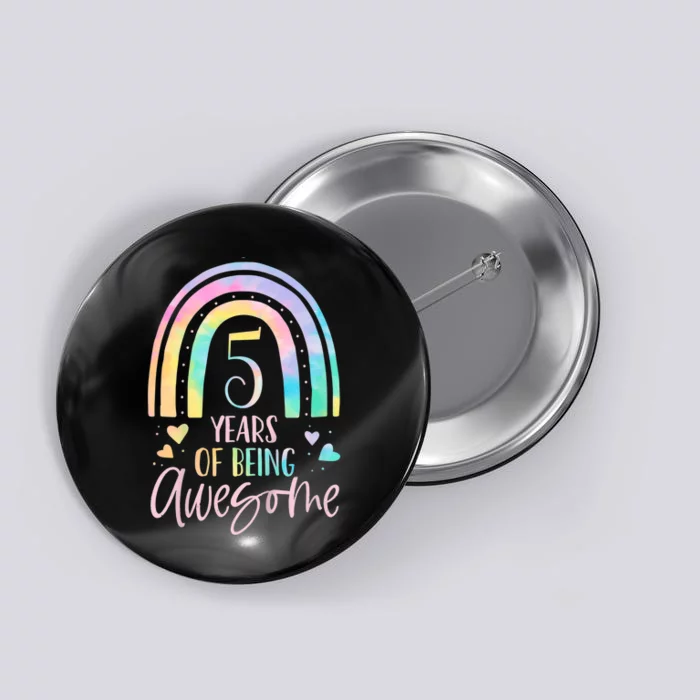 K.i.d.s 5 Years Of Being Awesome Rainbow Tie Dye 5th Birthday Girl Button