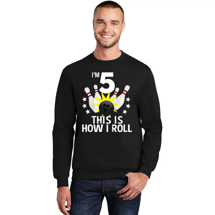 Kids 5 Year Old Bowling Birthday Party How I Roll 5th Tall Sweatshirt