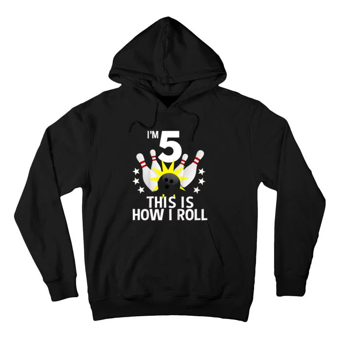 Kids 5 Year Old Bowling Birthday Party How I Roll 5th Tall Hoodie